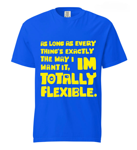I'm Totally Flexible - Comfort fit T-Shirt