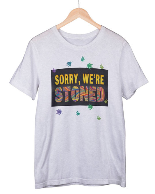 Sorry We're STONED - Oversized T-Shirt