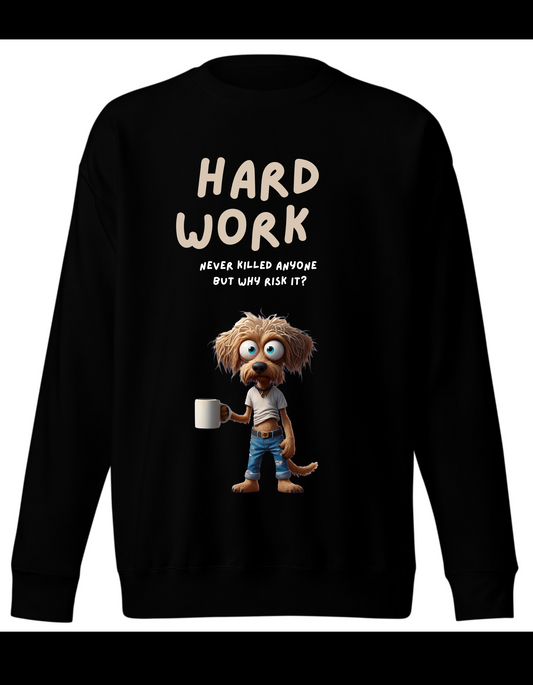 Hard work-Sweatshirt
