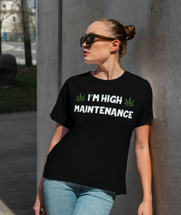 High Maintenance - Regular Fit T-Shirt